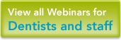 view all webinars for dentists and staff